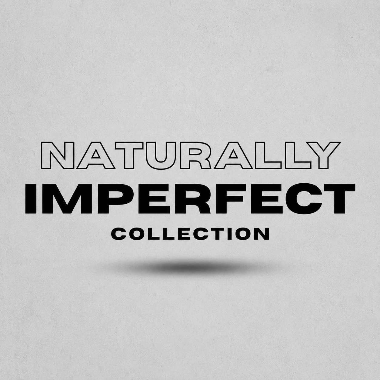 Naturally Imperfect Collection